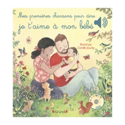 Livre sonore Mes premières chansons pour dire je t'aime à mon bébé