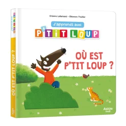 Livre à toucher "J'apprends avec P'tit Loup - Où est P'tit Loup ?"